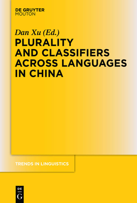 Plurality and Classifiers Across Languages in China - Xu, Dan (Editor)