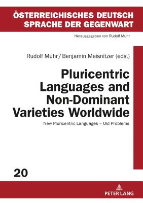 Pluricentric Languages and Non-Dominant Varieties Worldwide: New Pluricentric Languages - Old Problems - Muhr, Rudolf (Editor), and Meisnitzer, Benjamin (Editor)