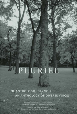 Pluriel: An Anthology of Diverse Voices - Une Anthologie Des Voix - Charron, Marc (Editor), and Mayne, Seymour (Editor), and Melanon, Christiane (Editor)