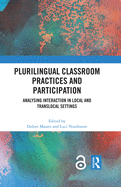 Plurilingual Classroom Practices and Participation: Analysing Interaction in Local and Translocal Settings