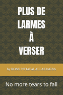 Plus de Larmes  Verser.: No more tears to fall