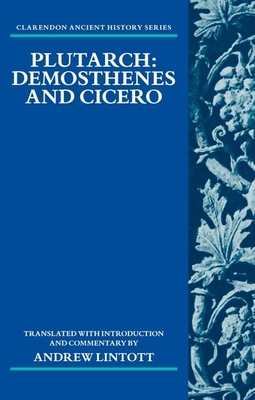 Plutarch: Demosthenes and Cicero - Lintott, Andrew (Translated by)