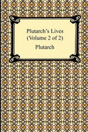 Plutarch's Lives (Volume 2 of 2)