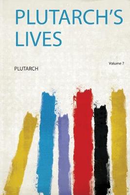 Plutarch's Lives - Plutarch (Creator)