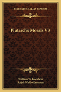 Plutarch's Morals V3