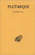 Plutarque, Oeuvres Morales: Tome II: Traites 10-14. Consolation a Apollonios - Preceptes de Sante - Preceptes de Mariage - Le Banquet Des Sept Sages - de la Superstition