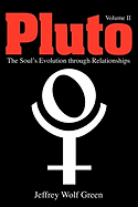 Pluto: The Soul's Evolution Through Relationships, Volume 2