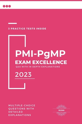 PMI-PgMP Exam Excellence: Q&A with In-Depth Explanations - Sujan