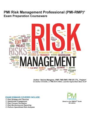 PMI Risk Management Professional (PMI-RMP) Exam Preparation Courseware: PMI-RMP Exam Preparation: Classroom Series - Smith Jr, Al, and Mangano, Vanina S