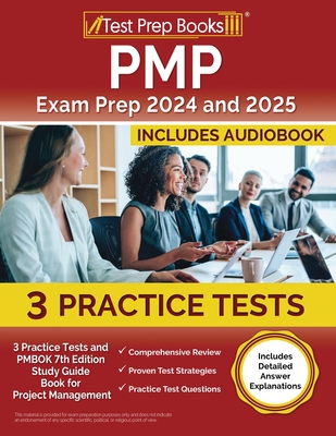 PMP Exam Prep 2024 and 2025: 3 Practice Tests and PMBOK 7th Edition Study Guide Book for Project Management [Includes Detailed Answer Explanations] - Morrison, Lydia