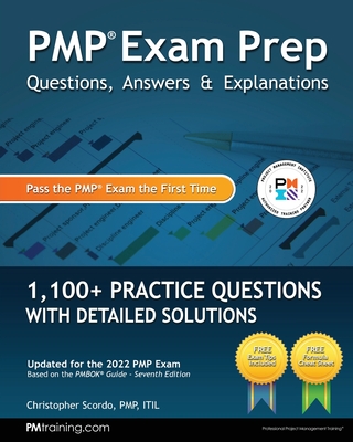 PMP Exam Prep: Questions, Answers, & Explanations: 1000+ Practice Questions with Detailed Solutions - Scordo, Christopher