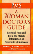 PMS a Woman Doctor's Guide: Essential Facts and Up-To-The-Minute Information on Premenstrual Syndrome