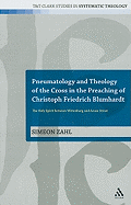 Pneumatology and Theology of the Cross in the Preaching of Christoph Friedrich Blumhardt: The Holy Spirit Between Wittenberg and Azusa Street