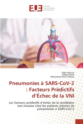 Pneumonies ? SARS-CoV-2: Facteurs Pr?dictifs d'?chec de la VNI - Nouira, Hajer, and Rajeh, Rihab, and Fekih Hassen, Mohamed