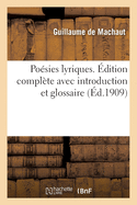 Posies Lyriques. dition Complte Avec Introduction Et Glossaire: Tome 2