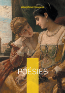 Posies: Voix lyrique d'une femme de lettres de la Belle poque: un voyage potique entre motions intimes et rflexions universelles