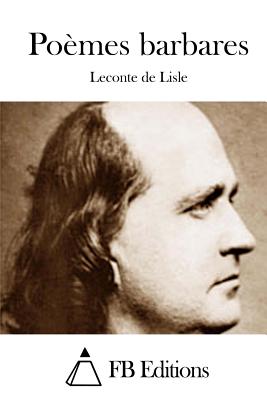 Po?mes barbares - Fb Editions (Editor), and Lisle, LeConte De