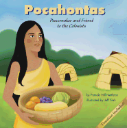 Pocahontas: Peacemaker and Friend to the Colonists