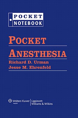 Pocket Anesthesia - Urman, Richard D, MD (Editor), and Ehrenfeld, Jesse M, MD (Editor)