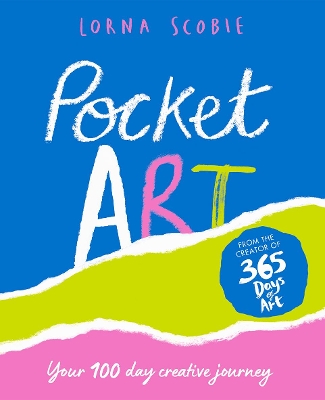 Pocket Art: Your 100 Day Creative Journey - Scobie, Lorna