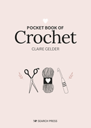 Pocket Book of Crochet: Mindful Crafting for Beginners
