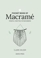 Pocket Book of Macram: Mindful Crafting for Beginners