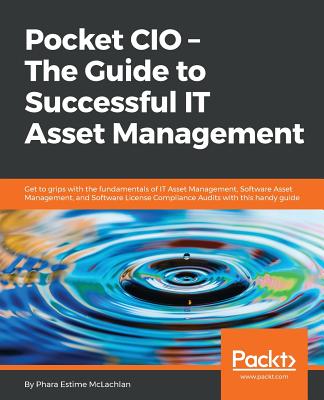 Pocket CIO: The Guide to Successful IT Asset Management - McLachlan, Phara Estime