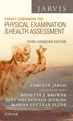 Pocket Companion for Physical Examination and Health Assessment, Canadian Edition - Jarvis, Carolyn, and Browne, Annette J (Editor), and Macdonald-Jenkins, June (Editor)
