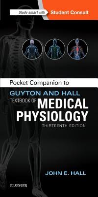 Pocket Companion to Guyton and Hall Textbook of Medical Physiology - Hall, John E, PhD