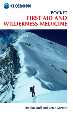 Pocket First Aid and Wilderness Medicine - Duff, Jim, and Gormly, Peter