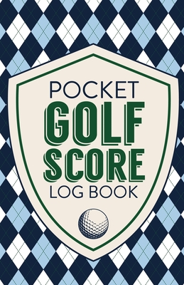 Pocket Golf Score Log Book: Game Score Sheets Golf Stats Tracker Disc Golf Fairways From Tee To Green - Larson, Patricia