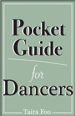 Pocket Guide for Dancers - Foo, Taira, and Ketteridge, Charlotte (Cover design by), and Lake, Garry (Photographer)