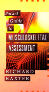 Pocket Guide to Musculoskeletal Assessment - Baxter, Richard E