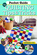 Pocket Guide to Quilting Tips & Tricks