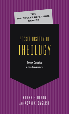 Pocket History of Theology - Olson, Roger E, and English, Adam C