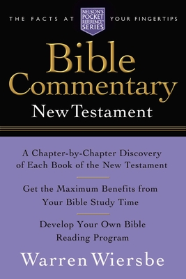 Pocket New Testament Bible Commentary: Nelson's Pocket Reference Series - Wiersbe, Warren W.