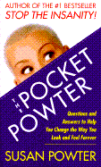 Pocket Powter: Questions and Answers to Help You Change the Way You Look and Feel Forever - Powter, Susan