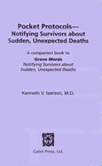 Pocket Protocol: Notifying Survivors about Sudden Unexpected Death - Iserson, Kenneth V, Dr.