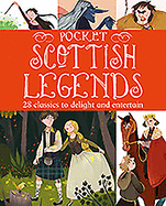 Pocket Scottish Legends: 25 Classics to Delight and Entertain