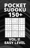 Pocket Sudoku 150+ Puzzles: Easy Level with Solutions - Vol. 17