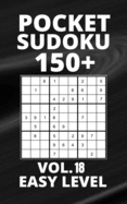 Pocket Sudoku 150+ Puzzles: Easy Level with Solutions - Vol. 18