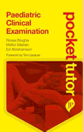 Pocket Tutor Paediatric Clinical Examination