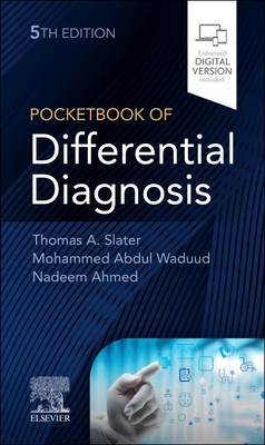 Pocketbook of Differential Diagnosis - Slater, Thomas A, MRCP, and Waduud, Mohammed Abdul, BSc, MSc, and Ahmed, Nadeem, BSc, (Med, MSc