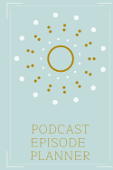 Podcast Episode Planner