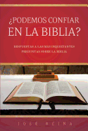 Podemos Confiar En La Biblia?: Respuestas a Las Mas Inquietantes Preguntas Sobre La Biblia
