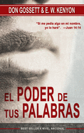 Poder de Tus Palabras (Spanish Language Edition, the Power of Your Words (Spanish))