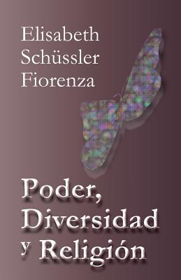 Poder, Diversidad y Religion - Schussler Fiorenza, Elisabeth