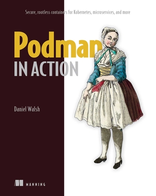 Podman in Action - Walsh, Daniel