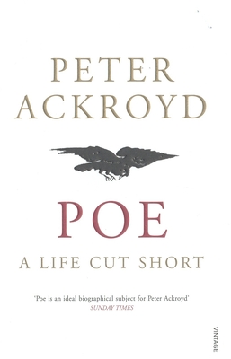Poe: A Life Cut Short - Ackroyd, Peter