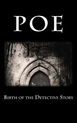 Poe: Birth of the Detective Story - Press, C&c Web (Editor), and Poe, Edgar Allan